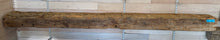 Load image into Gallery viewer, #14 : Hand Hewn Beam/Sanded: 7.5" X 9.5" X 120"